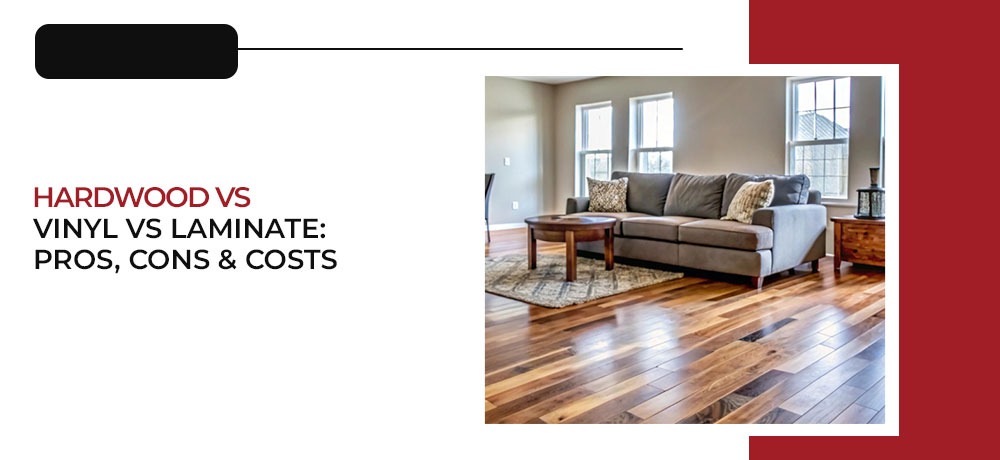 Hardwood vs Vinyl vs Laminate Flooring Comparison